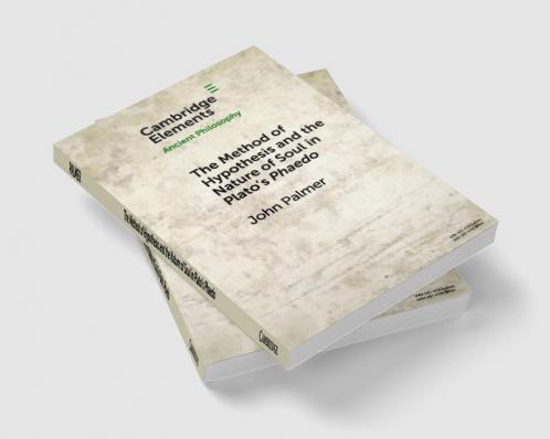 The Method of Hypothesis and the Nature of Soul in Plato's Phaedo