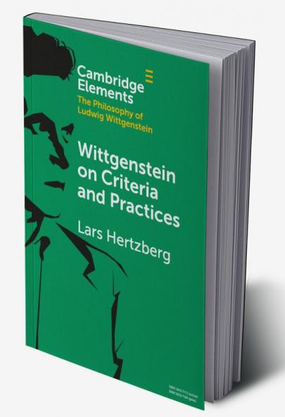 Wittgenstein on Criteria and Practices