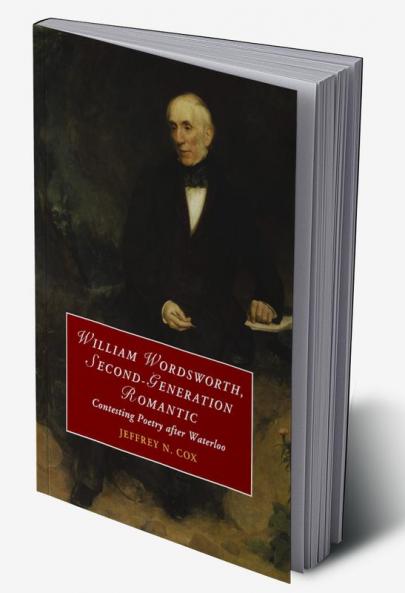 William Wordsworth Second-Generation Romantic