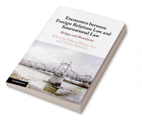 Encounters between Foreign Relations Law and International Law