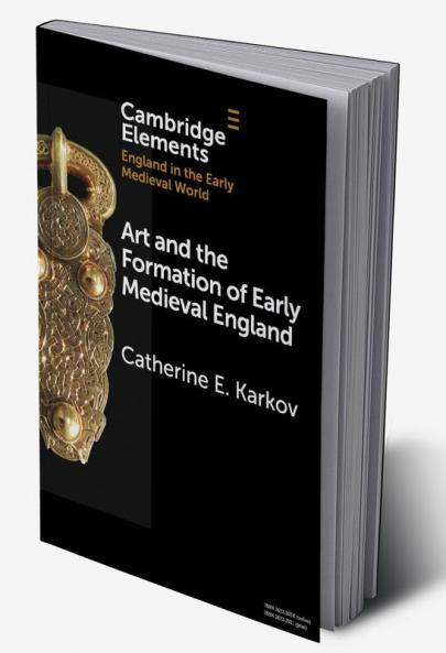 Art and the Formation of Early Medieval England