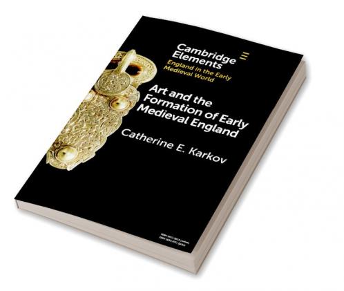Art and the Formation of Early Medieval England