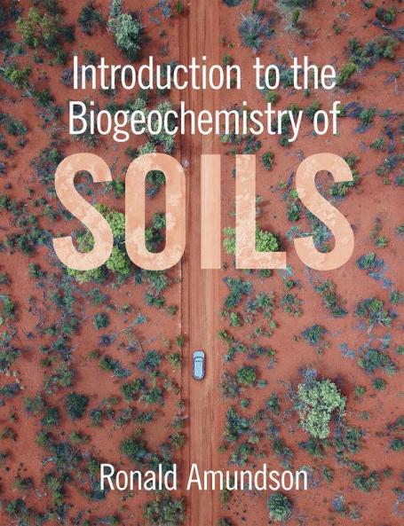 Introduction to the Biogeochemistry of Soils