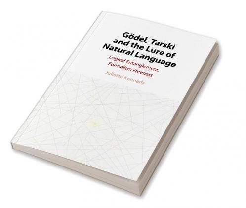Gödel Tarski and the Lure of Natural Language