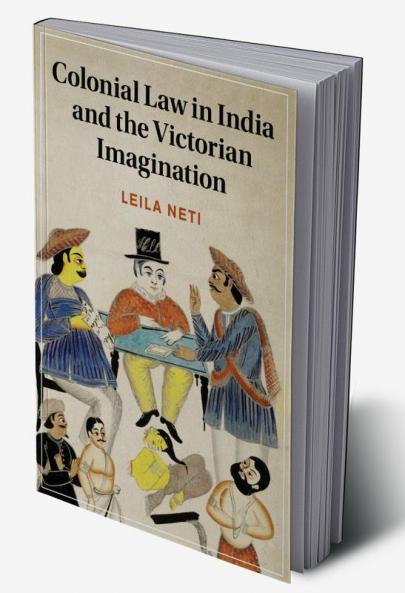 Colonial Law in India and the Victorian Imagination