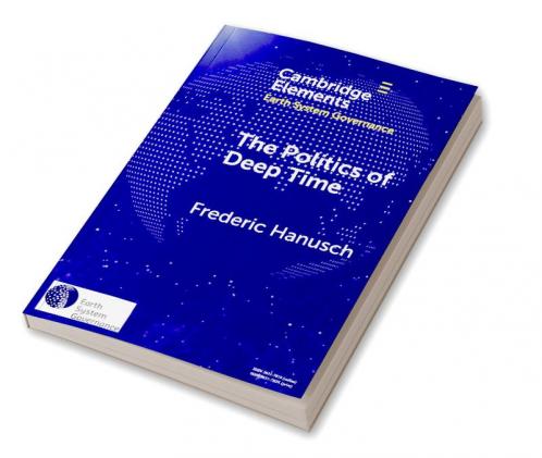 The Politics of Deep Time