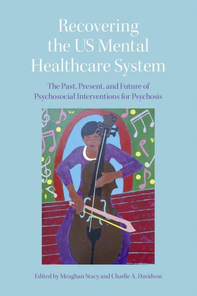Recovering the US Mental Healthcare System