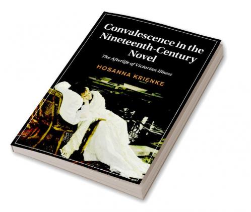 Convalescence in the Nineteenth-Century Novel