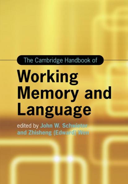 The Cambridge Handbook of Working Memory and Language