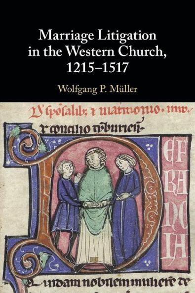 Marriage Litigation in the Western Church 1215?1517