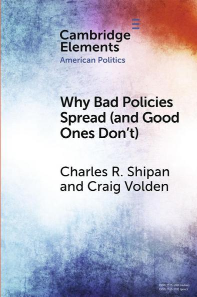Why Bad Policies Spread (and Good Ones Don't)