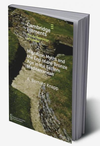 Migration Myths and the End of the Bronze Age in the Eastern Mediterranean