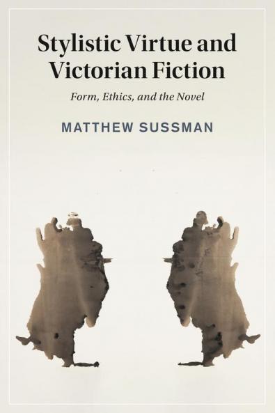 Stylistic Virtue and Victorian Fiction