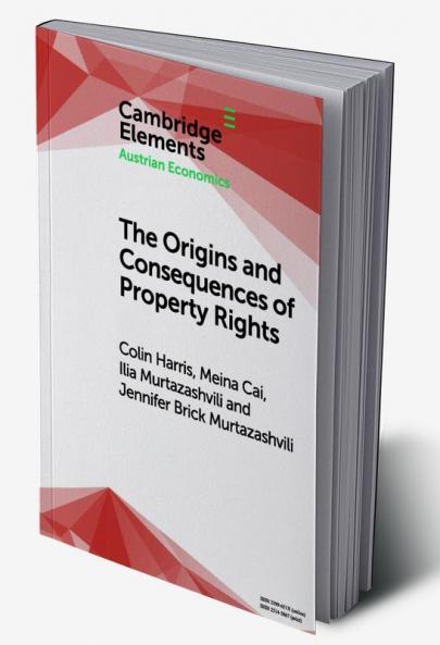 The Origins and Consequences of Property Rights