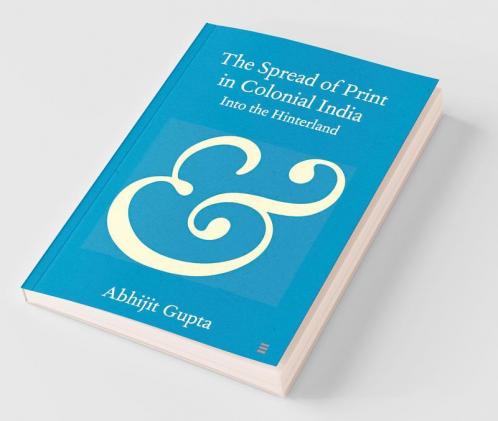 The Spread of Print in Colonial India