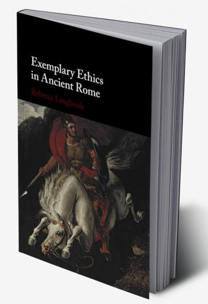 Exemplary Ethics in Ancient Rome