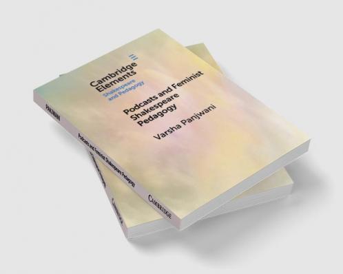 Podcasts and Feminist Shakespeare Pedagogy