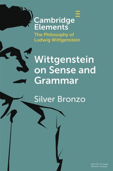 Wittgenstein on Sense and Grammar
