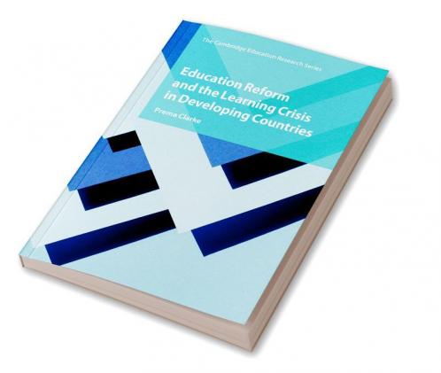 Education Reform and the Learning Crisis in Developing Countries