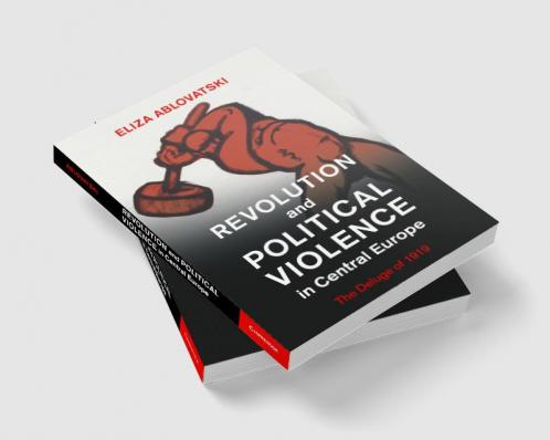 Revolution and Political Violence in Central Europe