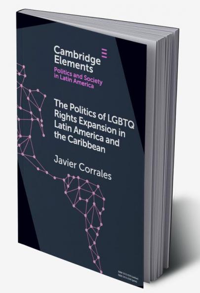 The Politics of LGBTQ Rights Expansion in Latin America and the Caribbean