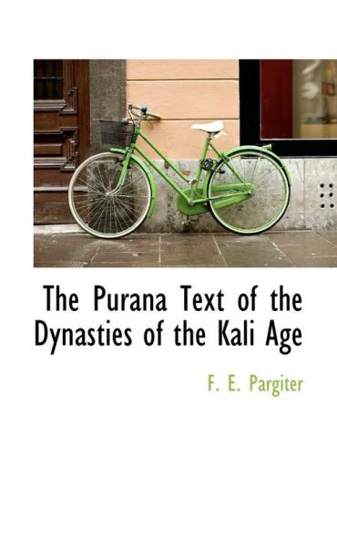 The Purana Text of the Dynasties of the Kali Age