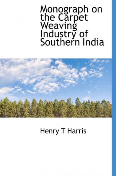 Monograph on the Carpet Weaving Industry of Southern India