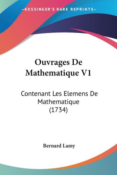 Ouvrages De Mathematique V1: Contenant Les Elemens De Mathematique (1734)