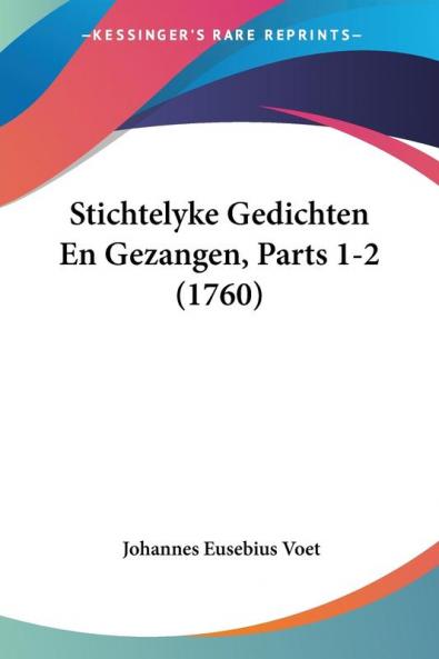 Stichtelyke Gedichten En Gezangen Parts 1-2 (1760)