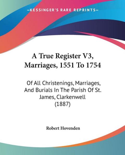 A True Register V3 Marriages 1551 To 1754