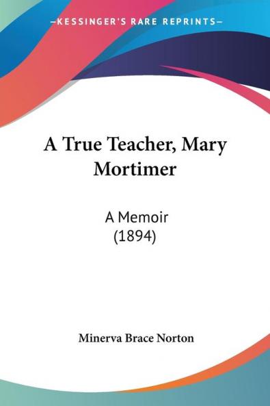 A True Teacher Mary Mortimer