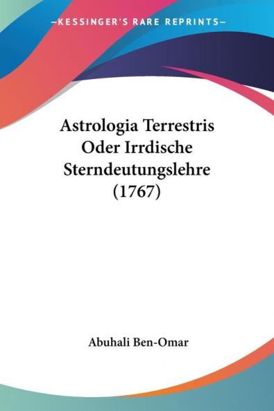 Astrologia Terrestris Oder Irrdische Sterndeutungslehre (1767)