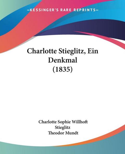 Charlotte Stieglitz Ein Denkmal (1835)