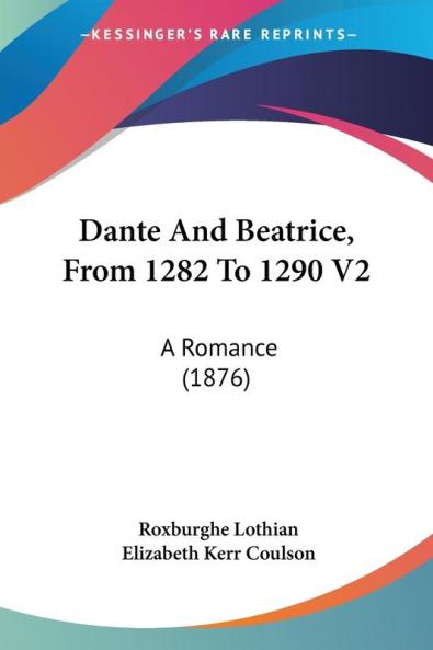 Dante And Beatrice From 1282 To 1290 V2