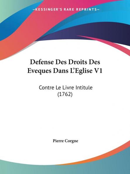 Defense Des Droits Des Eveques Dans L'Eglise V1
