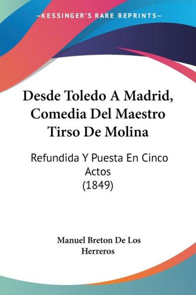 Desde Toledo A Madrid Comedia Del Maestro Tirso De Molina