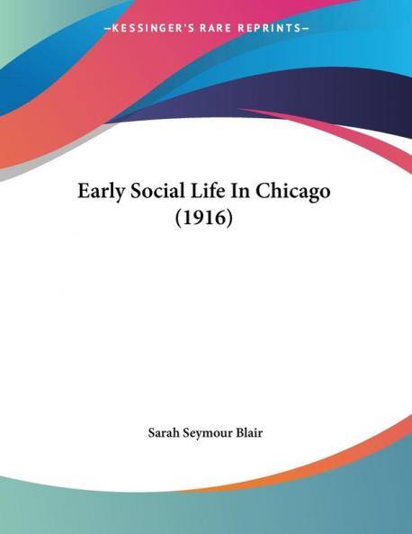 Early Social Life In Chicago (1916)