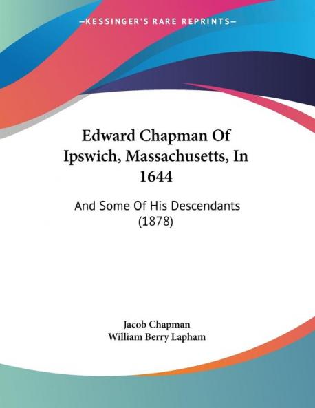 Edward Chapman Of Ipswich Massachusetts In 1644