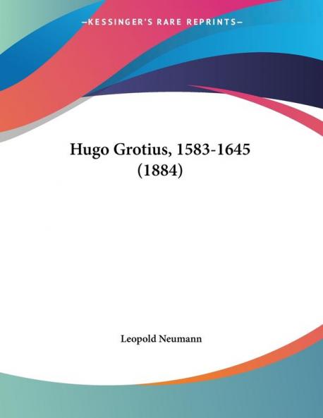Hugo Grotius 1583-1645 (1884)