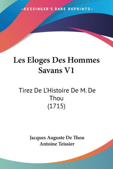 Les �����loges des Hommes Savants V1: Tir�����s de l'Histoire de M. de Thou (1715) est un livre �����crit par Jacques Auguste de Thou. Ce livre est une collection d'�����loges pour les hommes savants qui ont contribu����� ������ l'avancement de la science et de la culture. Les �����loges sont tir�����s de l'histoire de M. de Thou, qui �����tait un c�����l�����bre historien fran�����ais du XVIe si�����cle. Les �����loges couvrent une vari�����t����� de sujets, allant de la philosophie ������ la m�����decine en passant par la litt�����rature. Le livre est �����crit en fran�����ais et est consid�����r����� comme une source importante pour l'histoire de la science et de la culture du XVIIe si�����cle. Les �����loges des Hommes Savants V1: Tir�����s de l'Histoire de M. de Thou (1715) est un livre essentiel pour les �����tudiants et les chercheurs qui s'int�����ressent ������ l'histoire de la science et de la culture en France.This Book Is In French.This scarce antiquarian book is a facsimile reprint of the old original and may contain some imperfections such as library marks and notations. Because we believe this work is culturally important, we have made it available as part of our commitment for protecting, preserving, and promoting the world's literature in affordable, high quality, modern editions, that are true to their original work.