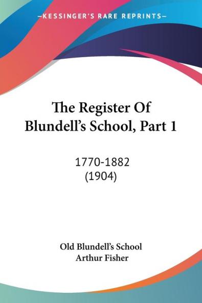 The Register Of Blundell's School Part 1