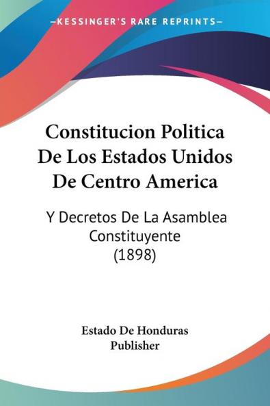 Constitucion Politica De Los Estados Unidos De Centro America