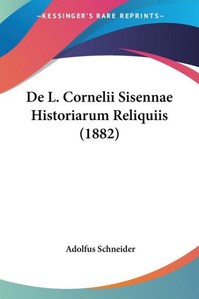 De L. Cornelii Sisennae Historiarum Reliquiis (1882)