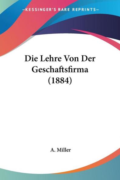 Die Lehre Von Der Geschaftsfirma (1884)