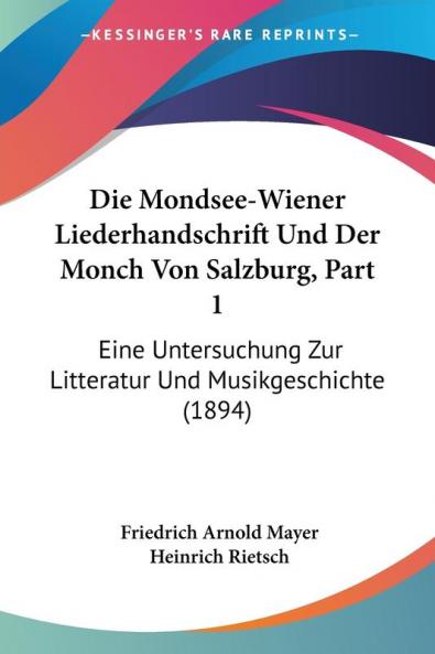 Die Mondsee-Wiener Liederhandschrift Und Der Monch Von Salzburg Part 1