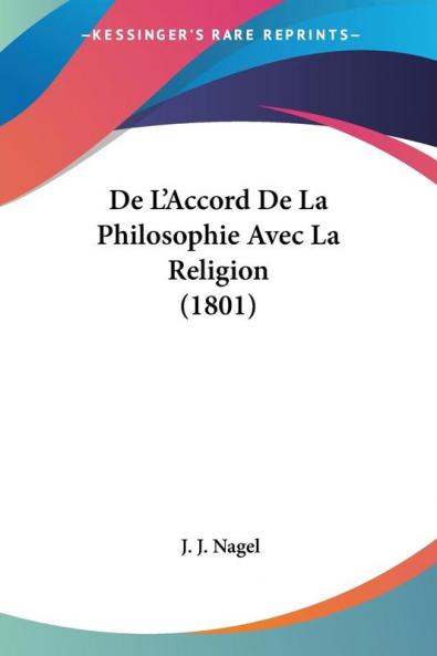 De L'Accord De La Philosophie Avec La Religion (1801)