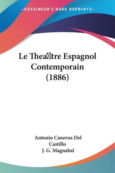 Le Thea��tre Espagnol Contemporain (1886)