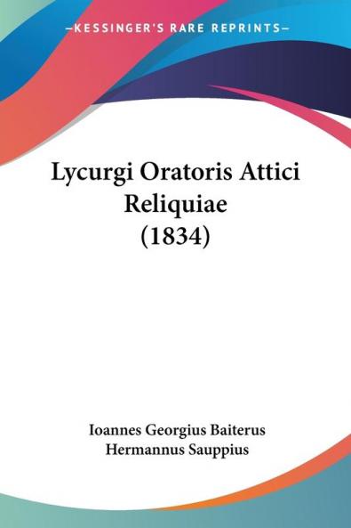 Lycurgi Oratoris Attici Reliquiae (1834)