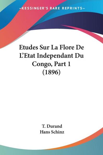 Etudes Sur La Flore De L'Etat Independant Du Congo Part 1 (1896)