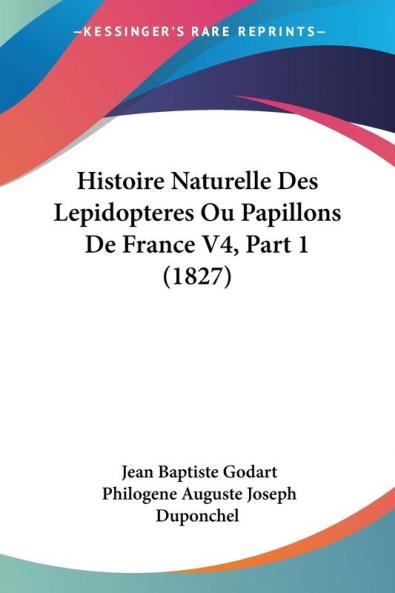 Histoire Naturelle Des Lepidopteres Ou Papillons De France V4 Part 1 (1827)